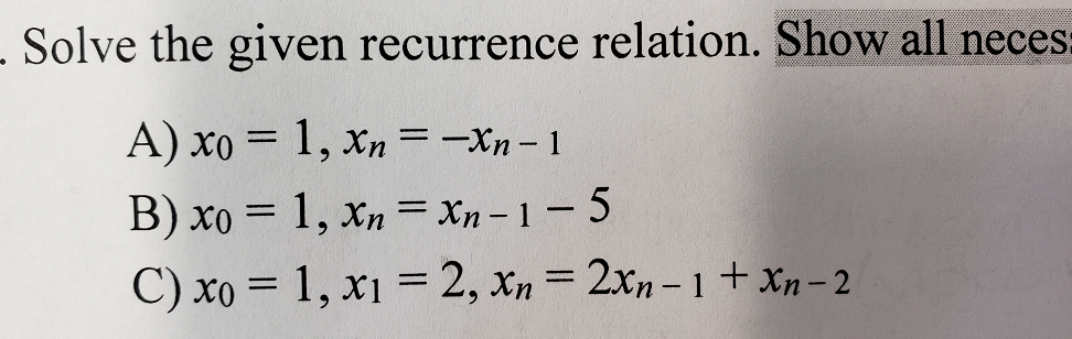 Solved . Solve the given recurrence relation. Show all neces | Chegg.com