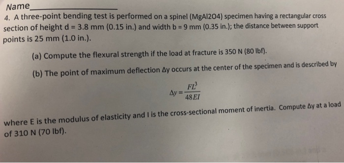 Solved Name 4. A three-point bending test is performed on a | Chegg.com