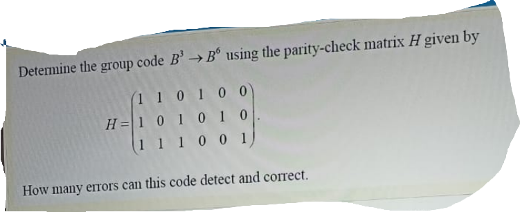 Solved Determine The Group Code B → B Using The Parity-check | Chegg.com