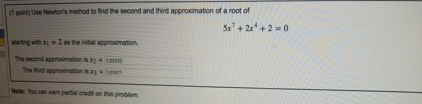 Solved 1 Point Use Newtons Method To Find The Second And