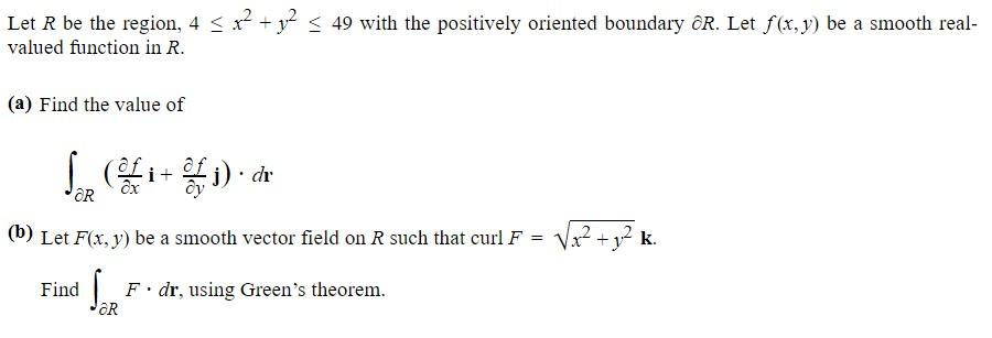 Solved Let R be the region, 4≤x2+y2≤49 with the positively | Chegg.com