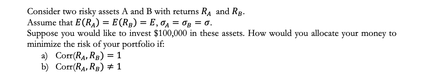 Solved Consider Two Risky Assets A And B With Returns Ra And | Chegg.com