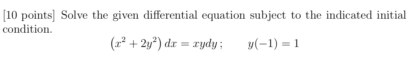 Solved (10 points) Solve the given differential equation | Chegg.com