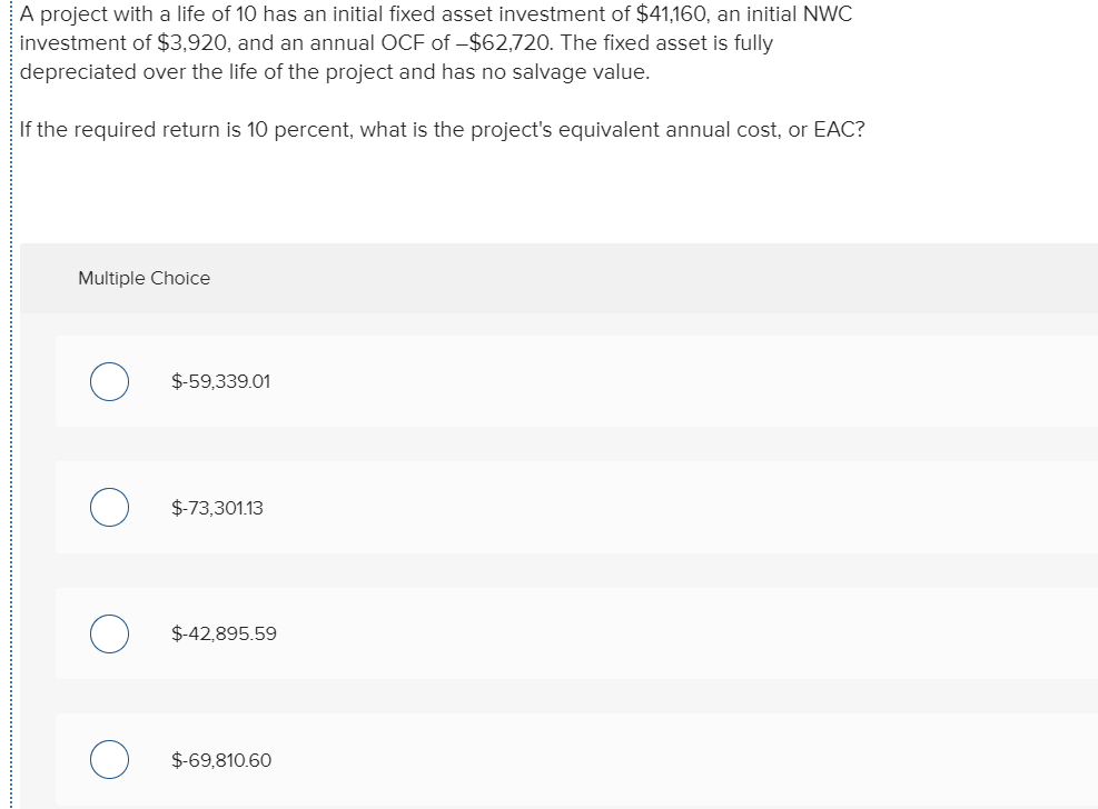 Solved A project with a life of 10 has an initial fixed | Chegg.com