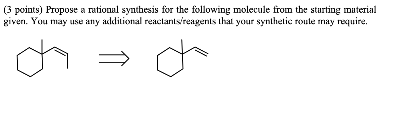 Solved (3 points) Propose a rational synthesis for the | Chegg.com