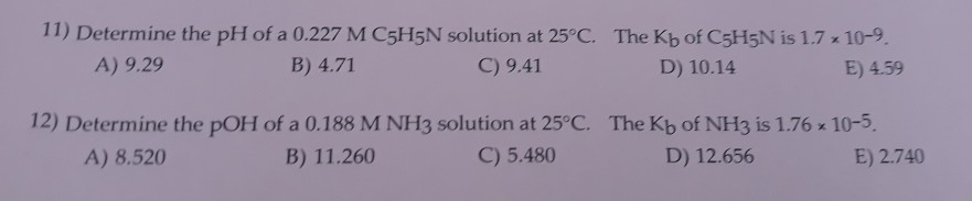 Solved: 11) Determine The PH Of A 0.227 M C5H5N Solution A Solved: 11) Determine The PH Of A 0.227 M C5H5N Solution A