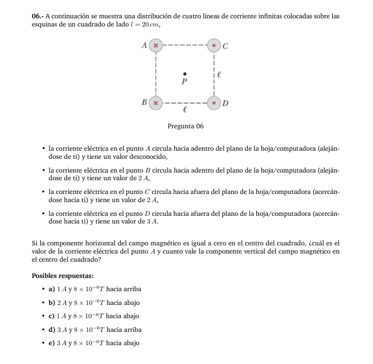 06.- A continuación se muestra una distribución de cuatro líneas de corriente infinitas colocadas sobre las esquinas de un cu