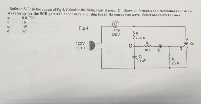 Solved Refer to SCR in the circuit of fig 4, Calculate the | Chegg.com