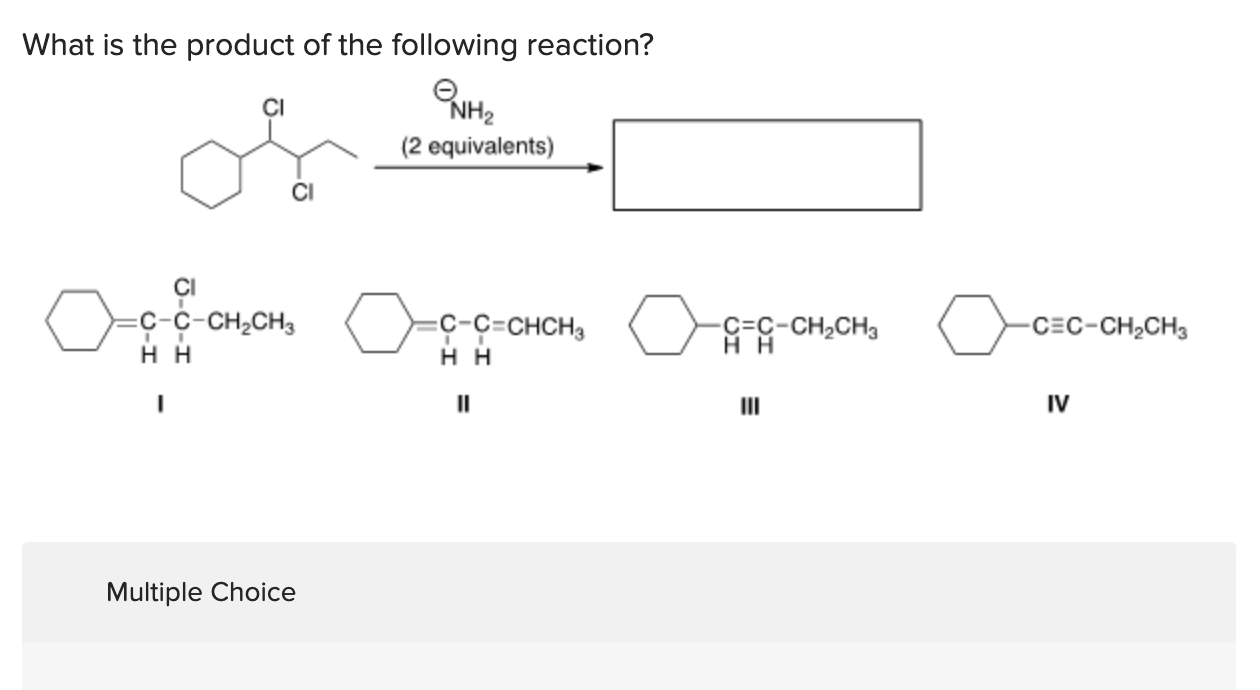 Solved What Is The Product Of The Following Reaction? I II | Chegg.com