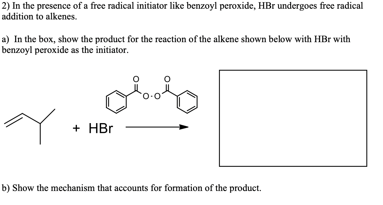 Solved 2 In The Presence Of A Free Radical Initiator Lik Chegg Com