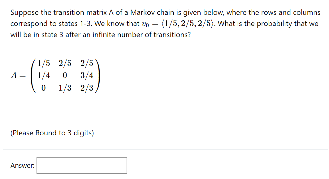 Suppose the transition matrix A of a Markov chain is | Chegg.com