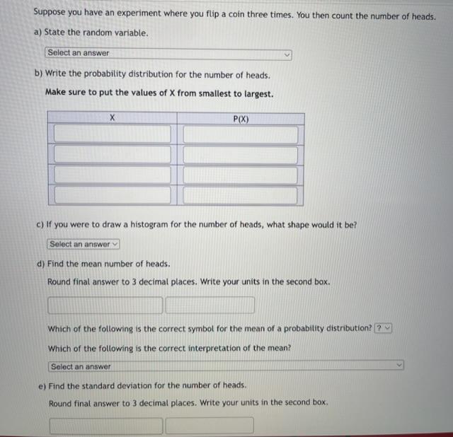 Solved Suppose You Have An Experiment Where You Flip A Coin | Chegg.com