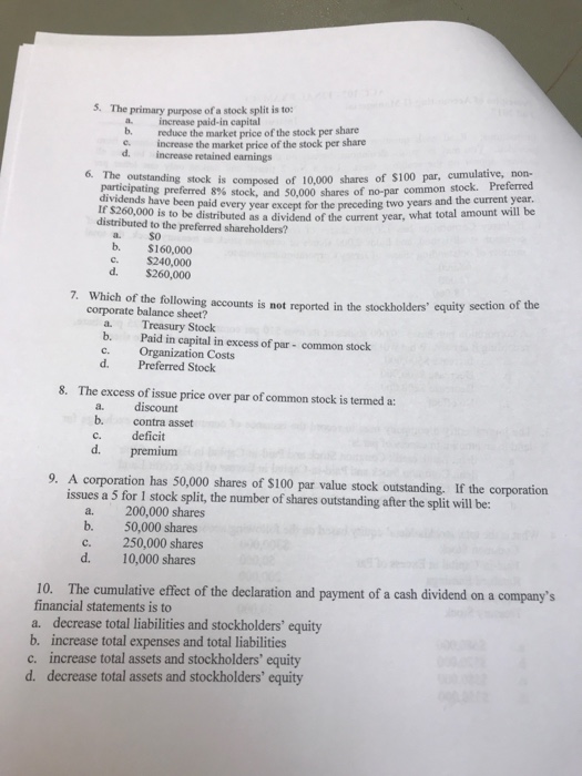 Solved 5. The primary purpose of a stock split is to a.