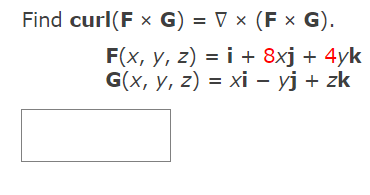 \( \mathbf{r l}(\mathbf{F} \times \mathbf{G})=\nabla \times(\mathbf{F} \times \mathbf{G}) \) \( \mathbf{F}(x, y, z)=\mathbf{i