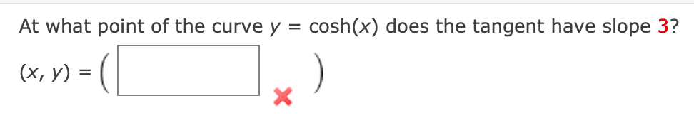 Solved At what point of the curve y=cosh(x) does the tangent | Chegg.com