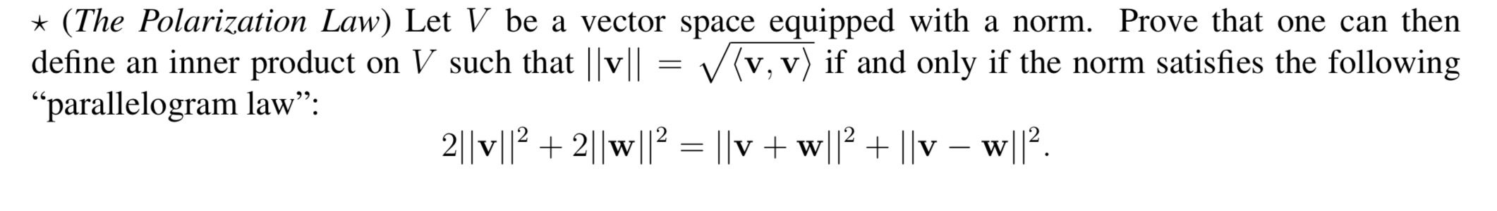 Solved * (The Polarization Law) Let V be a vector space | Chegg.com