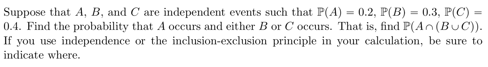 Solved Suppose That A, B, And C Are Independent Events Such | Chegg.com