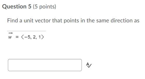 Solved Question 5 (5 points) Find a unit vector that points | Chegg.com