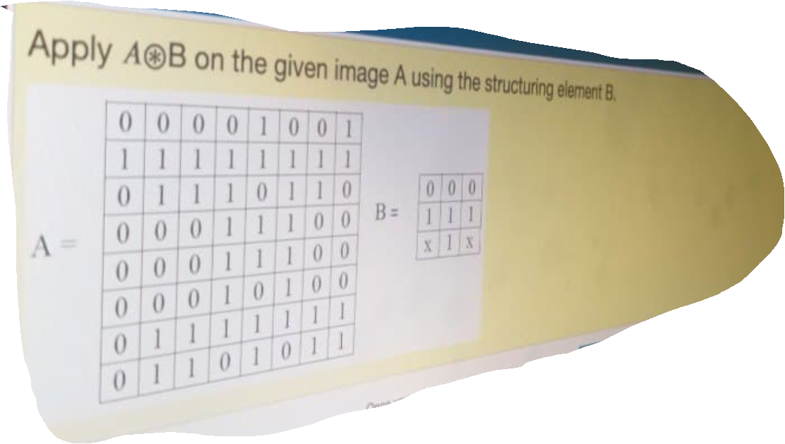 Solved Apply AⓇB On The Given Image A Using The Structuring | Chegg.com