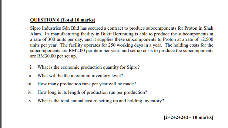 Solved Question 6 Total 10 Marks Sipro Industries Sdn Bhd Chegg Com