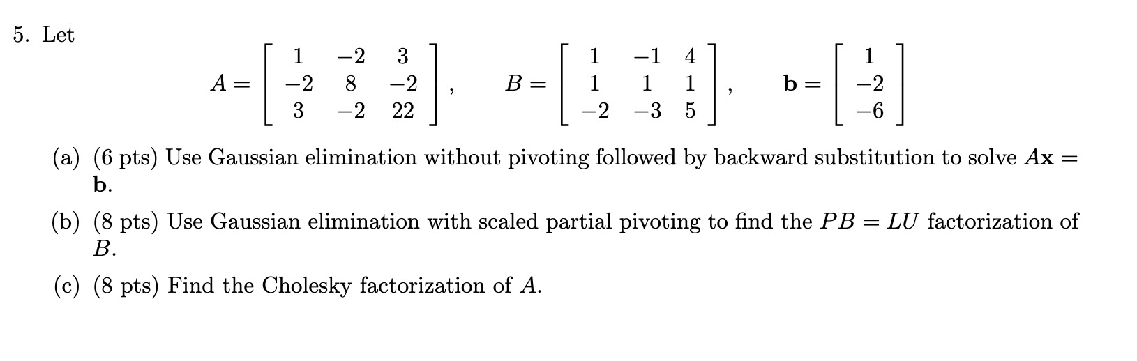 Solved Use Gaussian elimination without pivoting followed by | Chegg.com