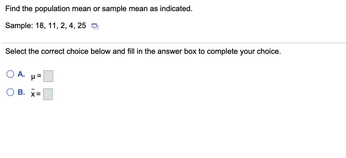 Solved Find the population mean or sample mean as indicated. | Chegg.com