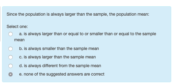 Solved Since The Population Is Always Larger Than The Chegg Com