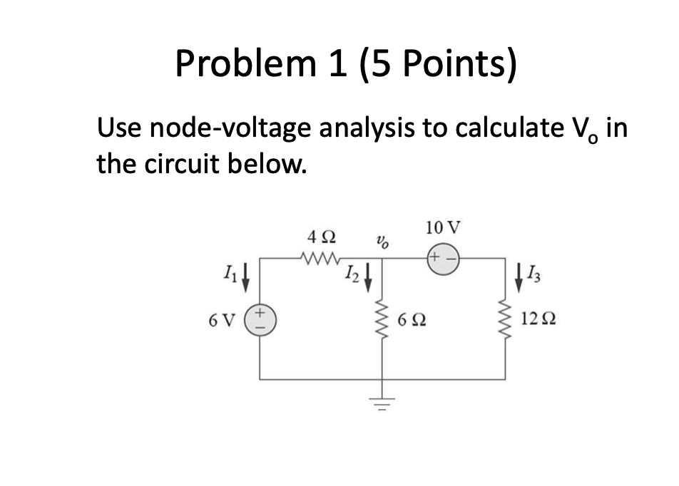 Solved Problem 1 (5 Points) Use node-voltage analysis to | Chegg.com