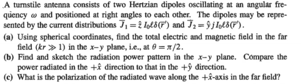 A turnstile antenna consists of two Hertzian dipoles | Chegg.com