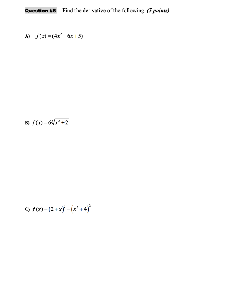 Solved Question #5 - Find the derivative of the following. | Chegg.com