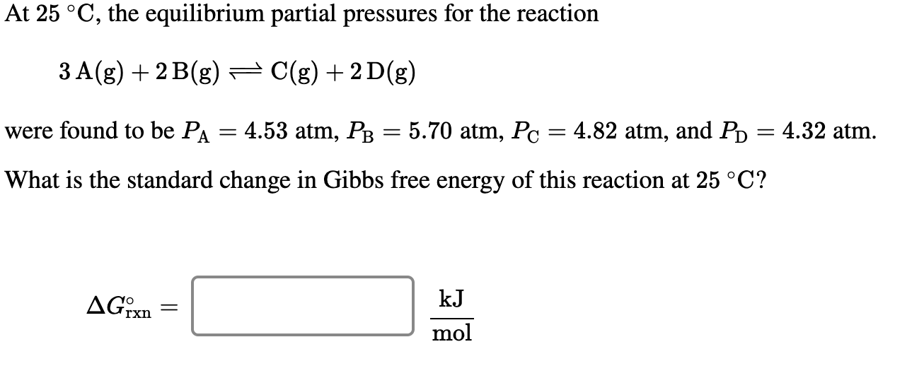 Solved At 25 C The Equilibrium Partial Pressures For Chegg Com