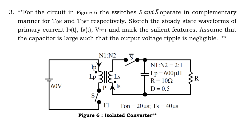 Solved 3. ∗∗ For the circuit in Figure 6 the switches S and | Chegg.com