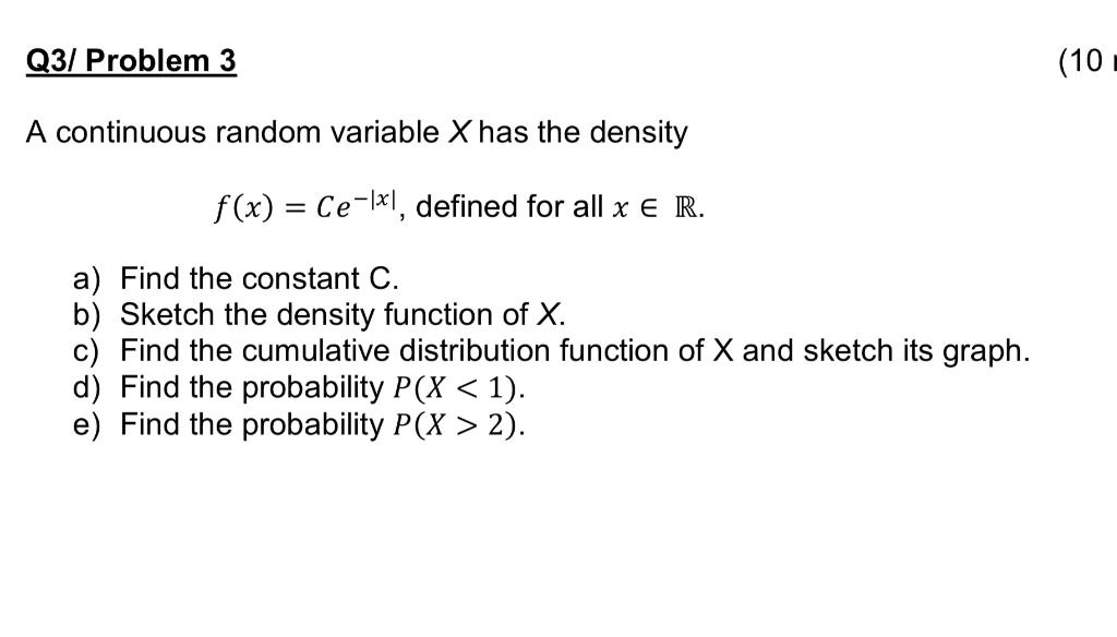 Solved Q3/ Problem 3 (10 A continuous random variable X has | Chegg.com