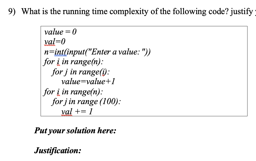 Solved 9) What is the running time complexity of the | Chegg.com