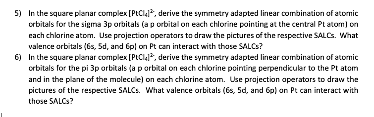 Solved 5) In the square planar complex (PtCl.)?, derive the | Chegg.com
