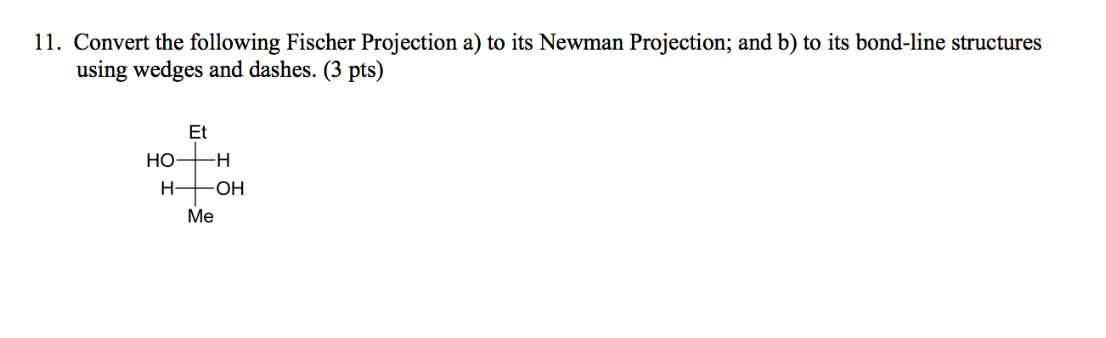 Solved 11. Come 11. Convert the following Fischer Projection