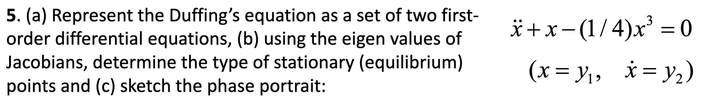 Solved 5. (a) Represent The Duffing's Equation As A Set Of | Chegg.com