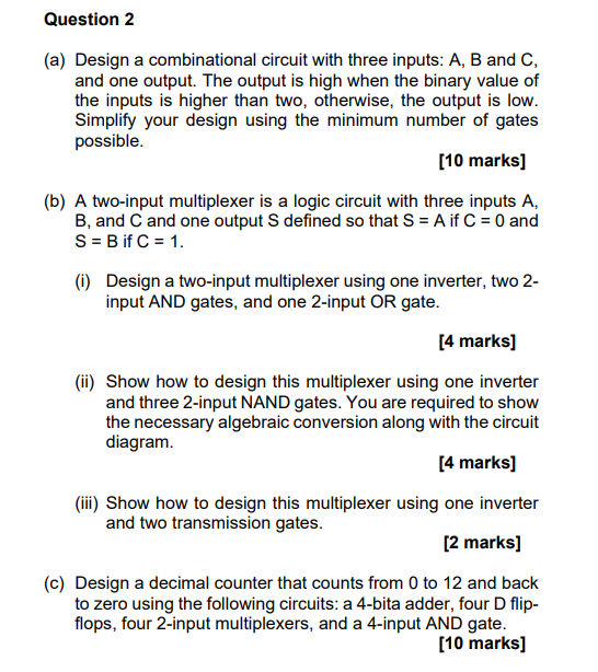 Solved Question 2 (a) Design a combinational circuit with | Chegg.com