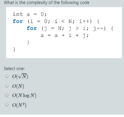 Solved What Is The Complexity Of The Following Code Int A Chegg Com