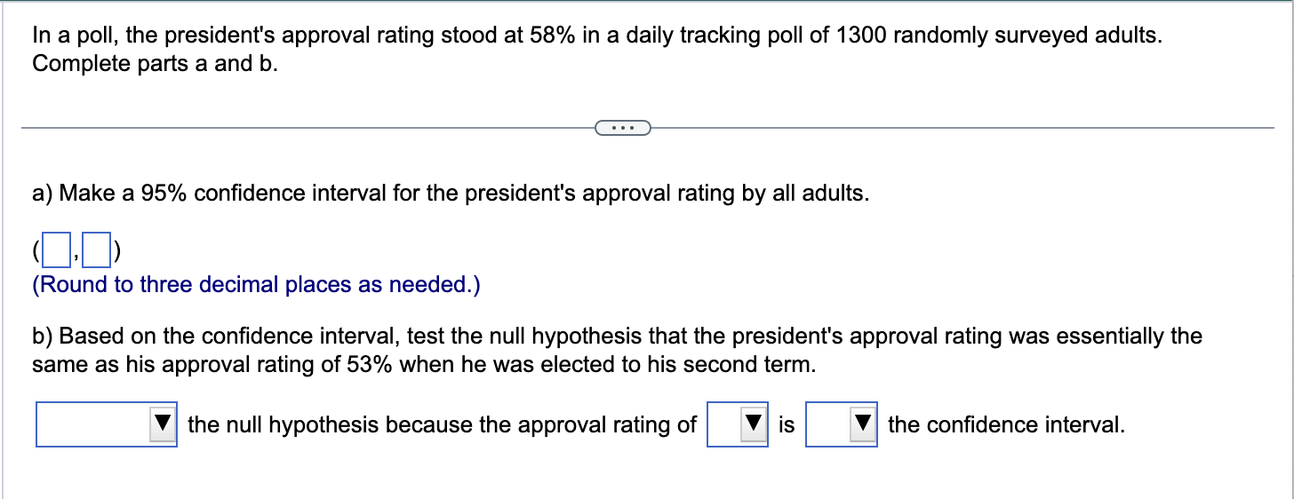 Solved in a poll the president s approval rating stood at chegg