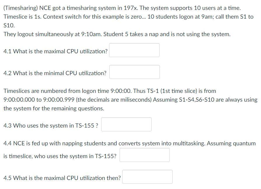 Solved (Timesharing) NCE got a timesharing system in 197x.