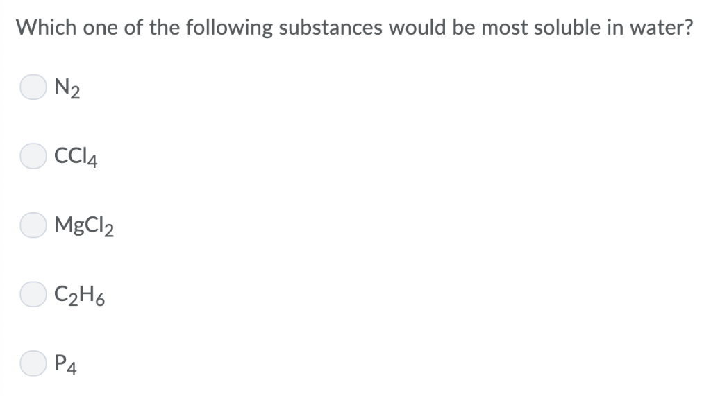 Solved Which One Of The Following Substances Would Be Most | Chegg.com