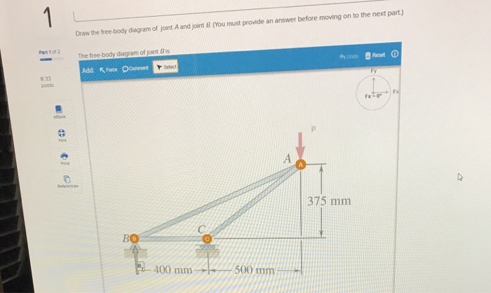 Solved Draw Free Body Diagram Of Joint B As Well As Joint C | Chegg.com