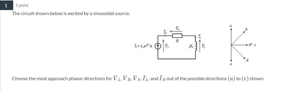 Solved 1 1 point The circuit shown below is excited by a | Chegg.com