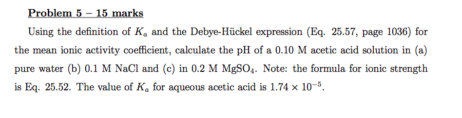 Solved Problem 5 – 15 marks Using the definition of Ka and | Chegg.com