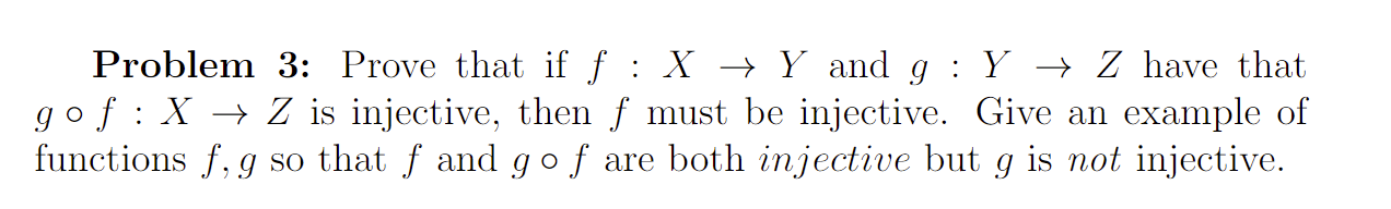 Solved Problem 3: Prove that if f:X→Y and g:Y→Z have that | Chegg.com