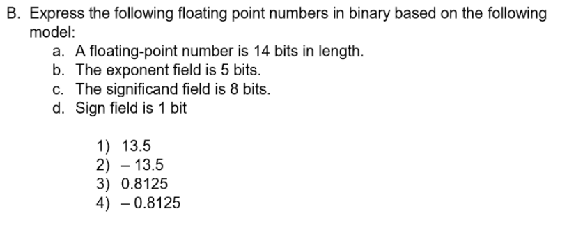 Solved B. Express The Following Floating Point Numbers In | Chegg.com