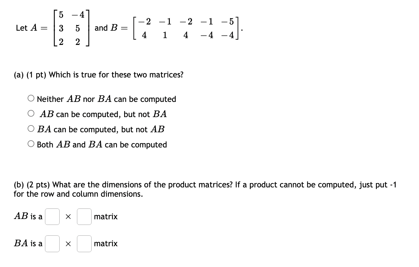 Solved 5 -4) 2 -1 Let A = 3 5 And B = -2 -1 -5 4 -4 4 1 - 2 | Chegg.com