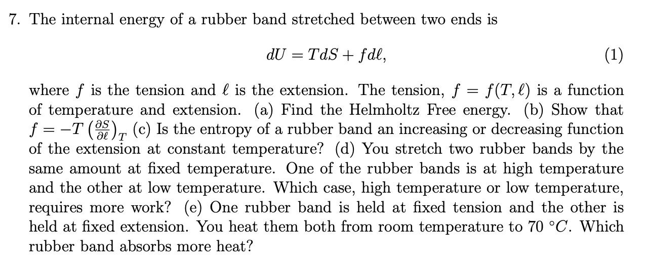 Solved 7. The internal energy of a rubber band stretched | Chegg.com