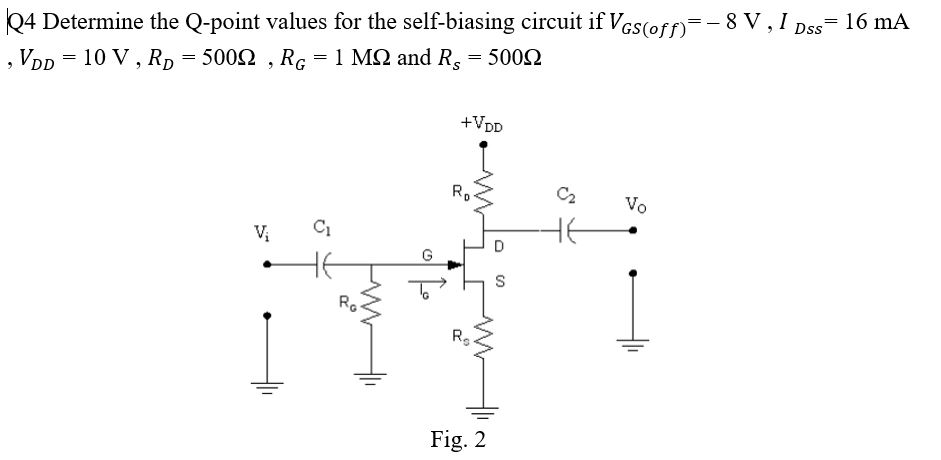 Q Point Values Solved Q4 Determine the Q-point values for the self-biasing | Chegg.com
